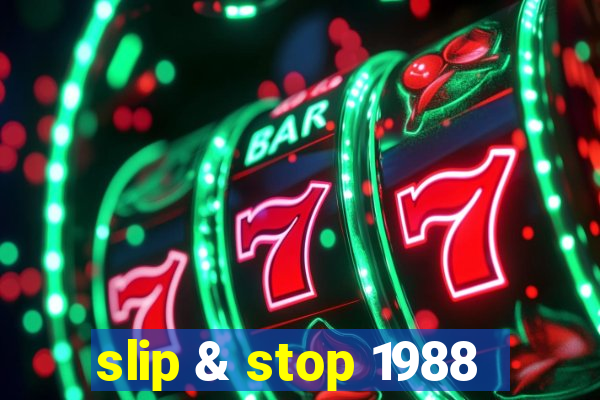 slip & stop 1988
